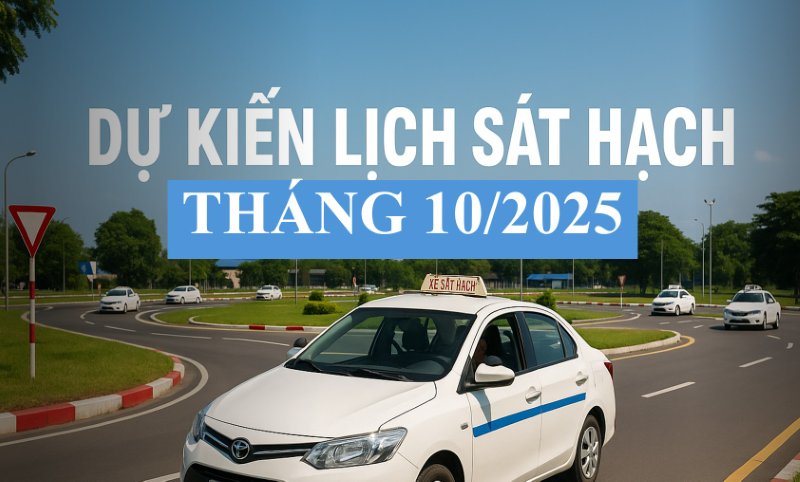 Thông báo dự kiến lịch sát hạch lái xe tháng 10/2025