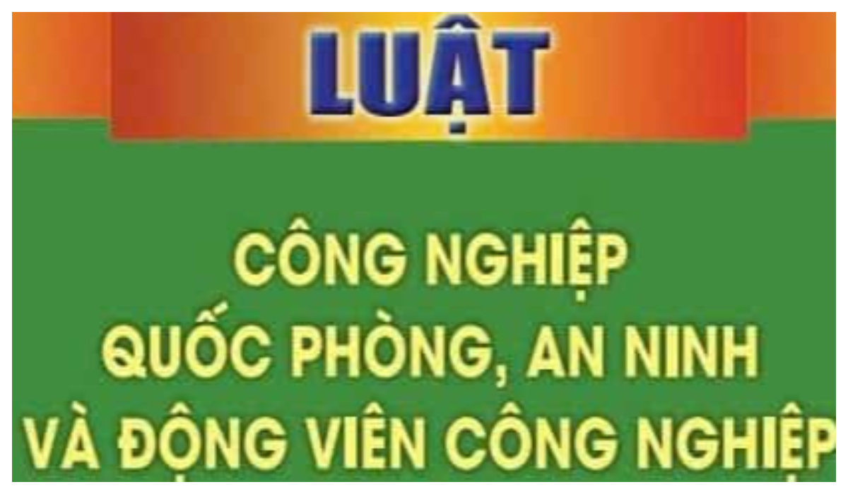 Nội dung cơ bản của Dự thảo Luật sửa đổi, bổ sung một số điều của Luật Công nghiệp quốc phòng, an ninh và động viên công nghiệp