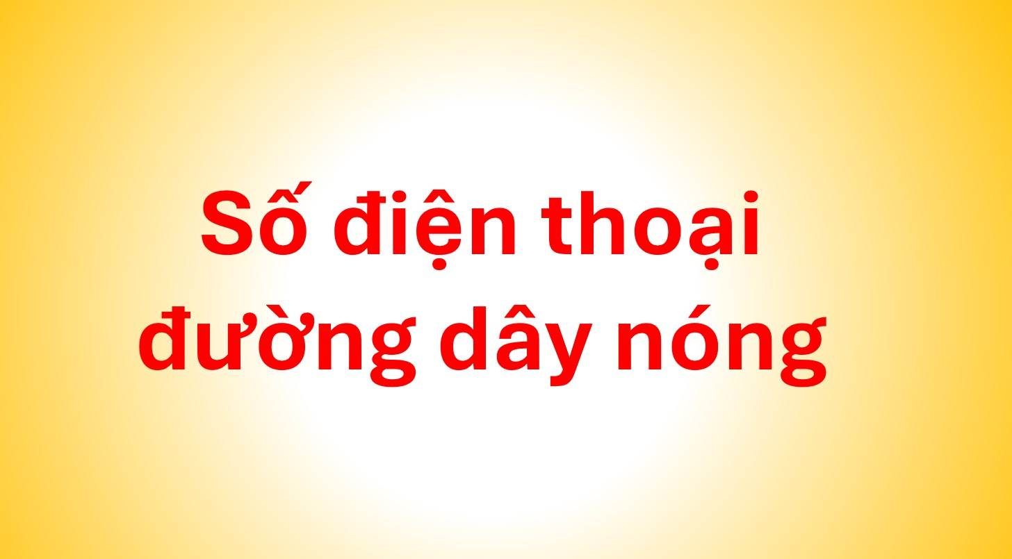 THÔNG BÁO: Số điện thoại đường dây nóng