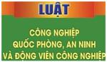 Nội dung cơ bản của Dự thảo Luật sửa đổi, bổ sung một số điều của Luật Công nghiệp quốc phòng, an ninh và động viên công nghiệp