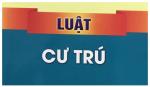 Nội dung Luật Cư trú và các văn bản hướng dẫn thi hành