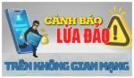Nhận diện, phòng tránh lừa đảo chiếm đoạt tài sản trên không gian mạng