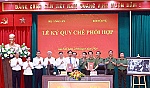 Lễ ký Quy chế phối hợp trong công tác bảo đảm an ninh, trật tự và ngành nội vụ
