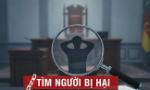 Tìm bị hại liên quan đến Quỹ đầu cơ Đan Nhân