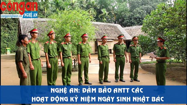 Đảm bảo ANTT các hoạt động kỷ niệm ngày sinh nhật Bác