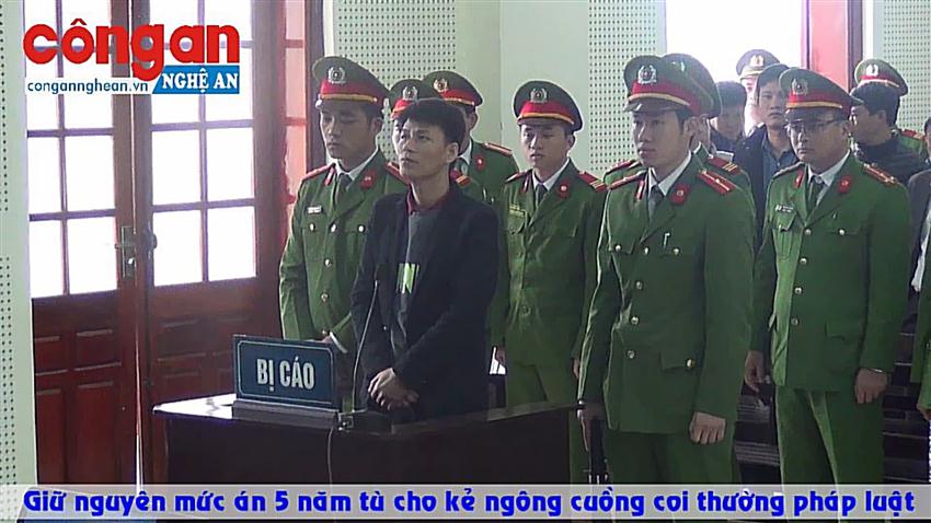 Giữ nguyên mức án 5 năm tù cho kẻ ngông cuồng coi thường pháp luật