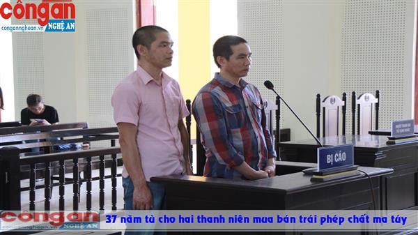 37 năm tù cho hai thanh niên mua bán trái phép chất ma túy