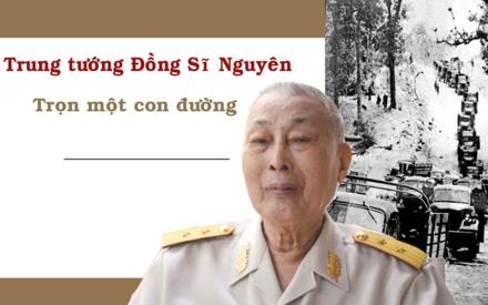 Trung tướng Đồng Sỹ Nguyên - 'Trọn một con đường'