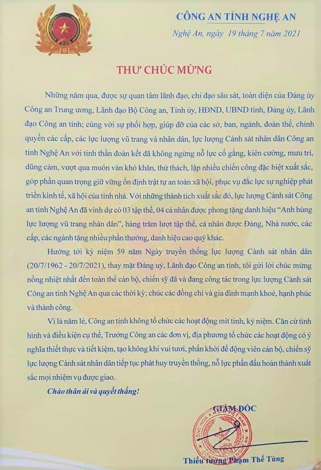 Kỷ niệm 59 năm Ngày truyền thống lực lượng Cảnh sát nhân dân (20/7/1962 - 20/7/2021), thay mặt Đảng uỷ, Lãnh đạo Công an tỉnh, đồng chí Thiếu tướng Phạm Thế Tùng, Ủy viên BTV Tỉnh ủy, Bí thư Đảng ủy, Giám đốc Công an Nghệ An gửi thư chúc mừng cán bộ, chiến sỹ đã và đang công tác trong lực lượng Cảnh sát Công an tỉnh Nghệ An qua các thời kỳ.