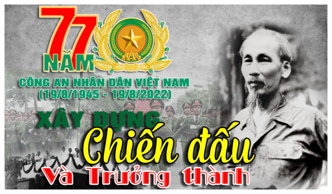 Công an nhân dân Việt Nam - 77 năm xây dựng, chiến đấu và trưởng thành