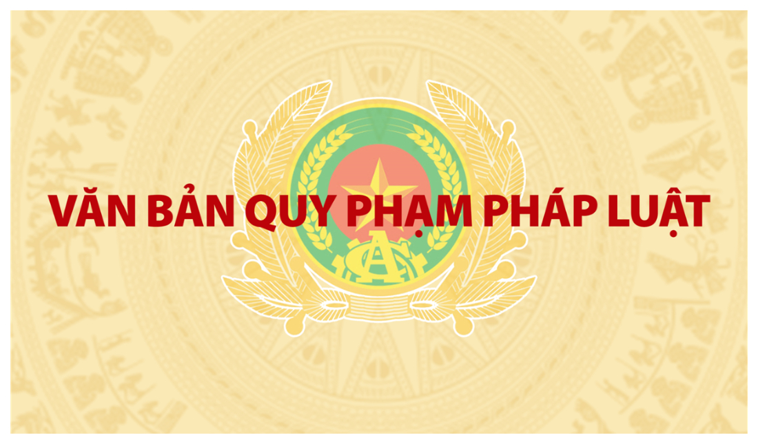 Văn bản quy phạm pháp luật liên quan công tác công an được ban hành và lấy ý kiến trong tháng 8/2022