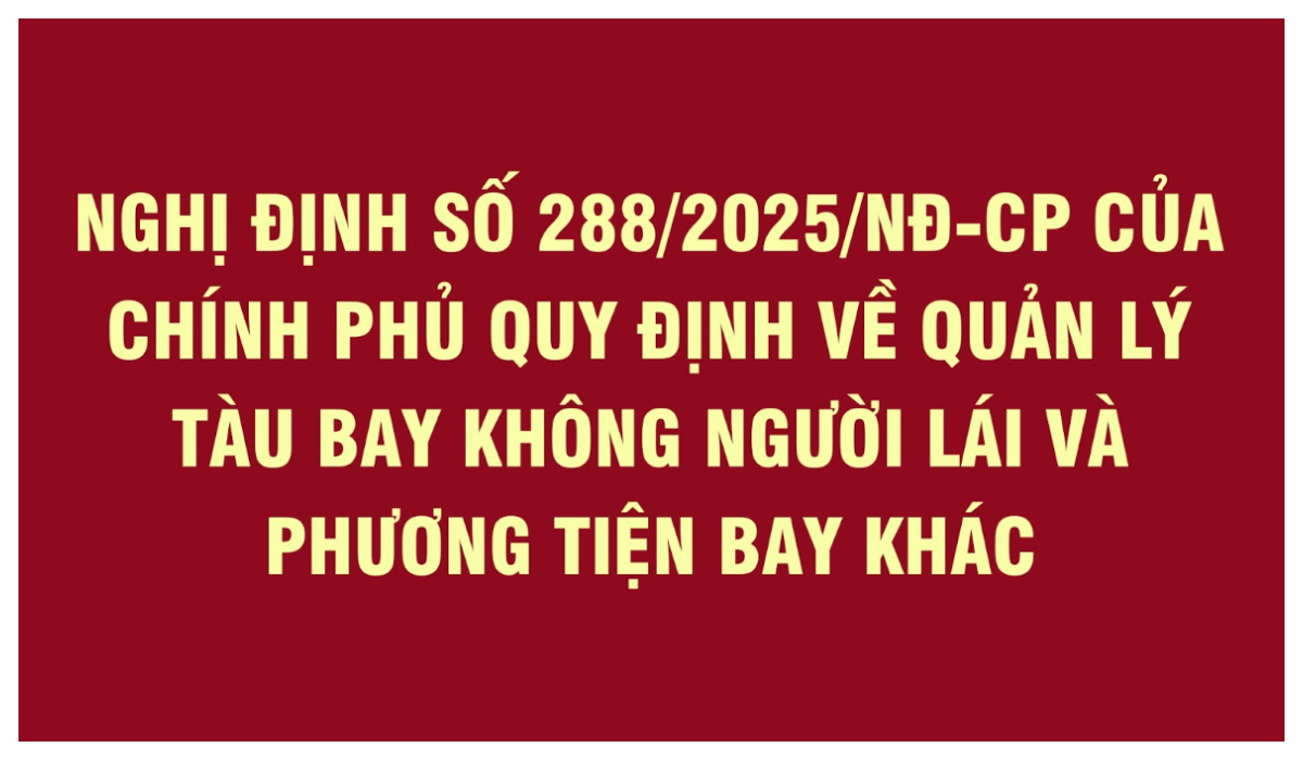 Ban hành kế hoạch Triển khai Nghị định số 288/2025/NĐ-CP ngày 05/11/2025 của Chính phủ quy định về quản lý tàu bay không người lái và phương tiện bay khác